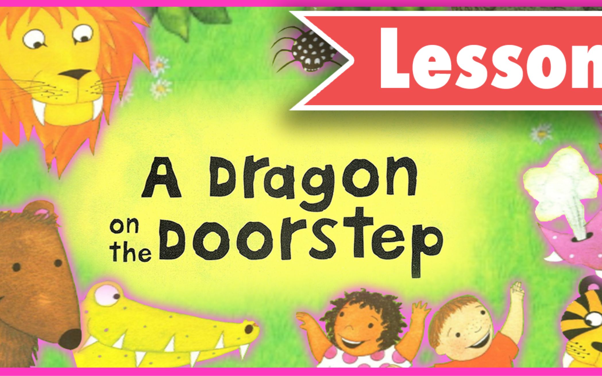 [图]绘本课程：门口的龙 A DRAGON ON THE DOORSTEP: Storybook - based EFL video lesson