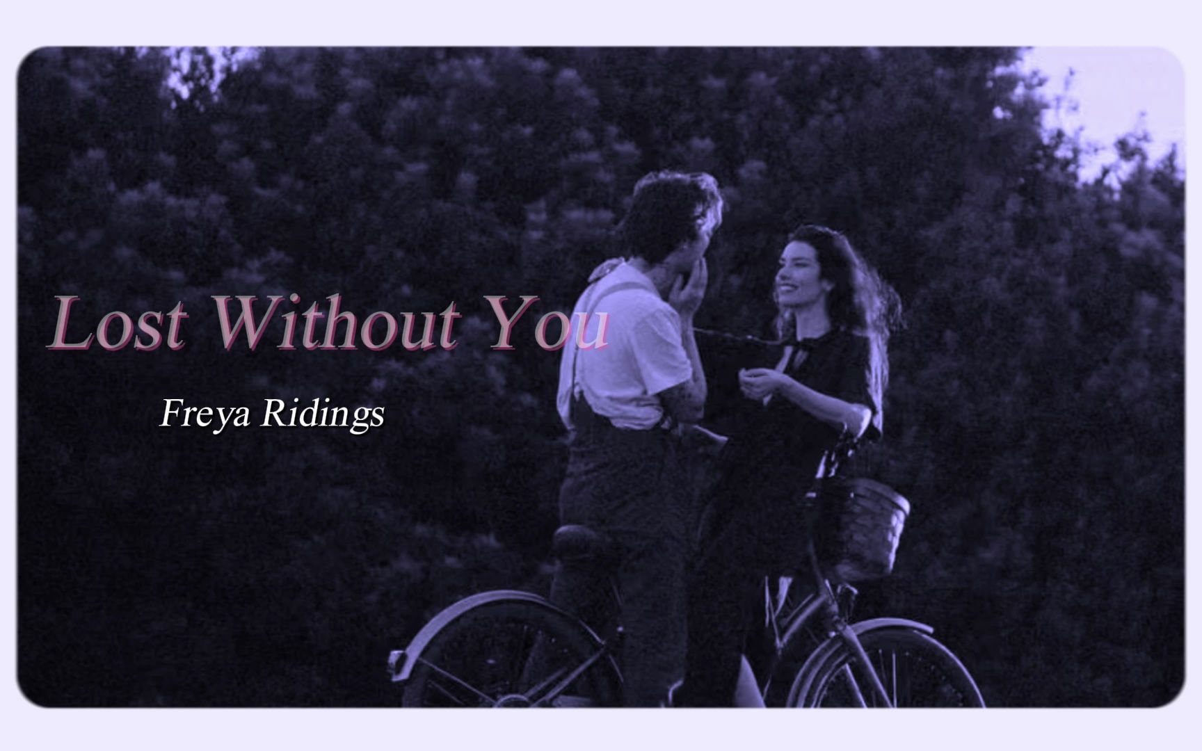 [图]“氤氲浪漫的一首歌，遗憾也是一种美”| 《Lost Without You 》- Freya Ridings