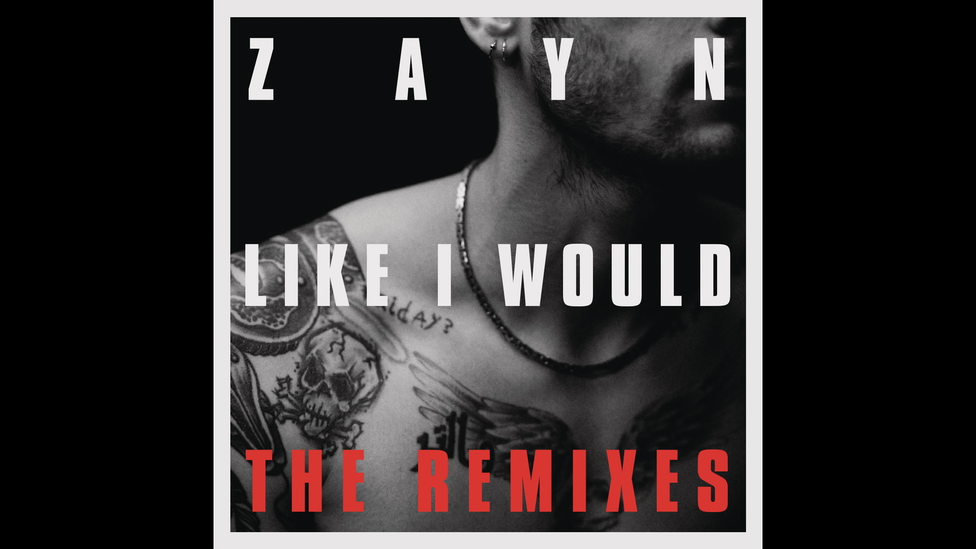 [图]LIKE I WOULD (Rytmeklubben Remix (Audio)) - ZAYN