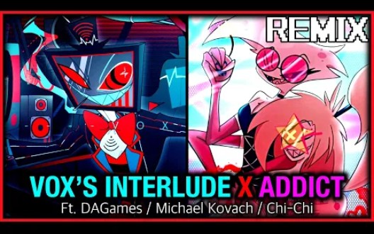 [图]HAZBIN HOTEL: Vox's Interlude X Addict REMIX - MineDemon666