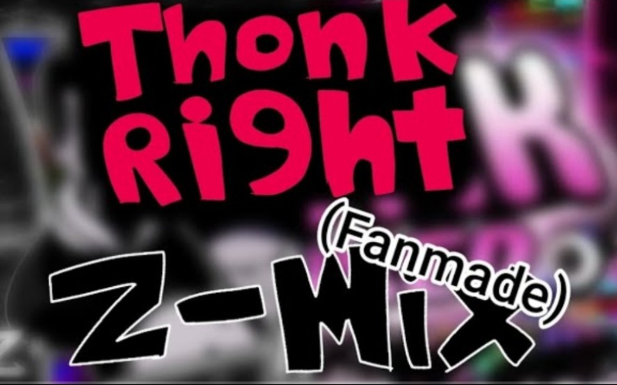 Thonk Right Z Mixed Thonk Z + Think Z Mixed Mashup(Fanmade)