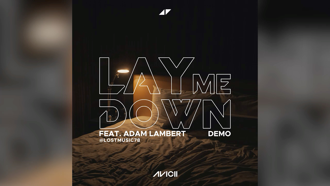 [图]Avicii - Lay Me Down (feat. Adam Lambert) [Demo]