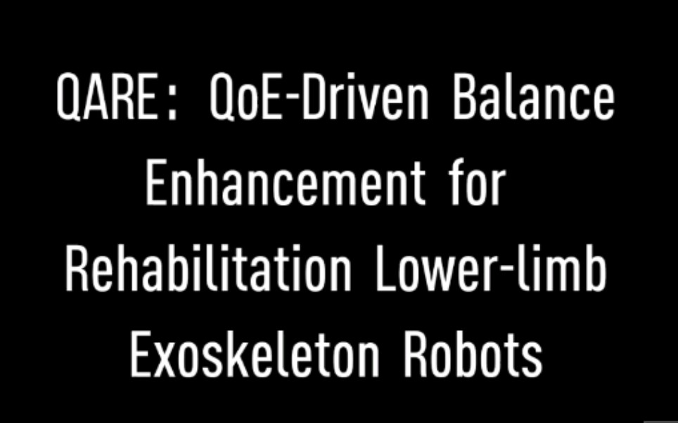 QoEDriven Intelligent Balance Enhancement for Lowerlimb Exoskeleton Robots哔哩哔哩bilibili