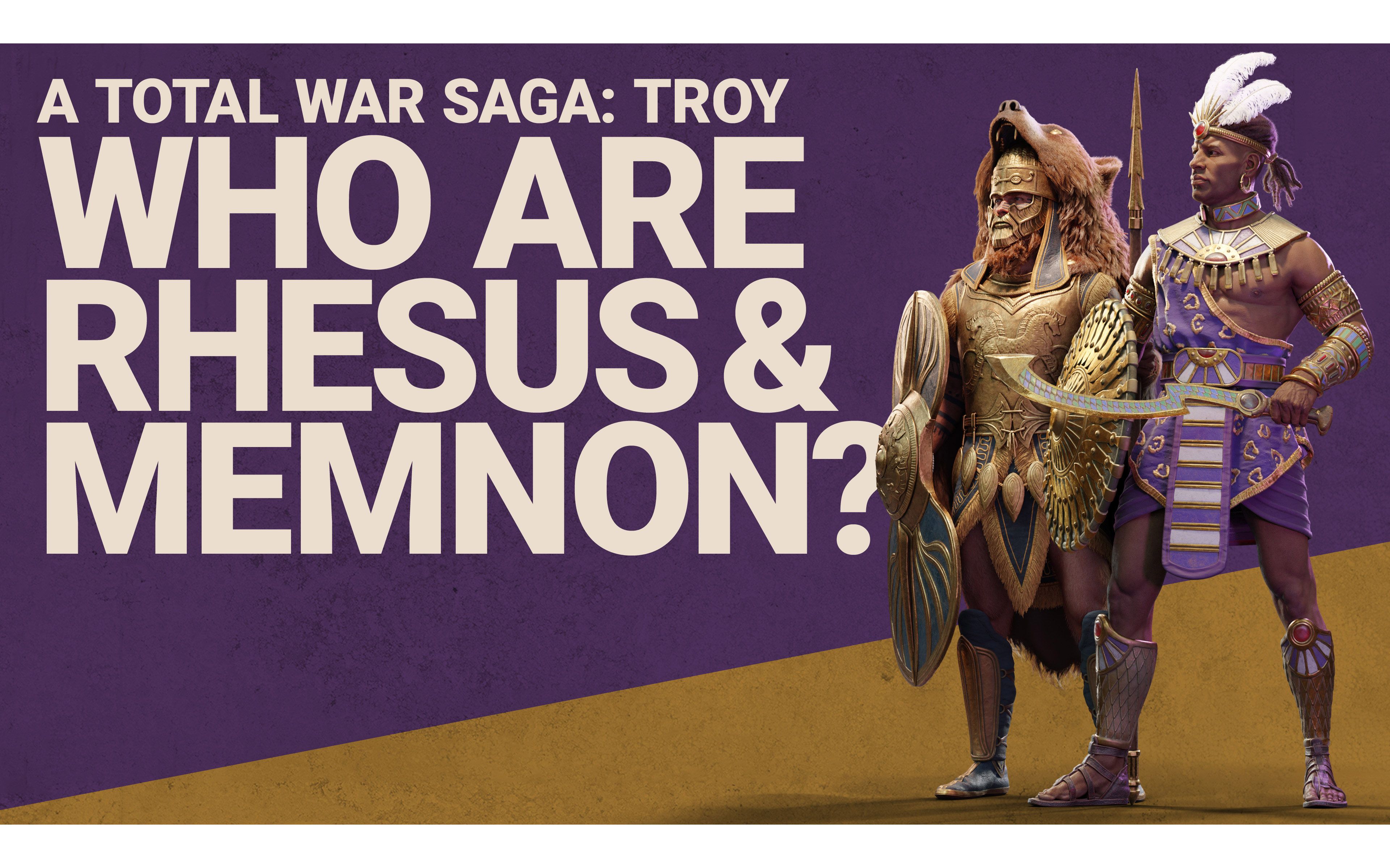 [图]瑞索斯和门农，他们是谁？ / Rhesus & Memnon / 特洛伊 / A Total War Saga: TROY