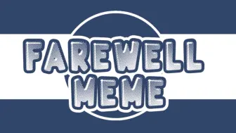 Tải video: （Meme背景）Farewell meme [Background]_