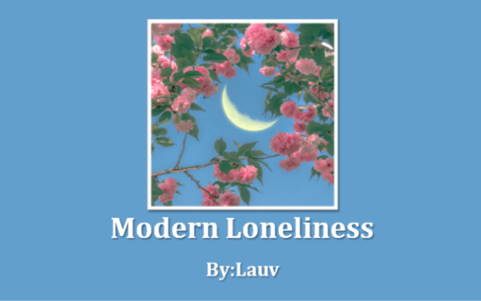 [图]日推歌单 ｜ 现代孤独就是我们从不曾孤身一人，却总是郁郁不振 ｜《Modern Loneliness》