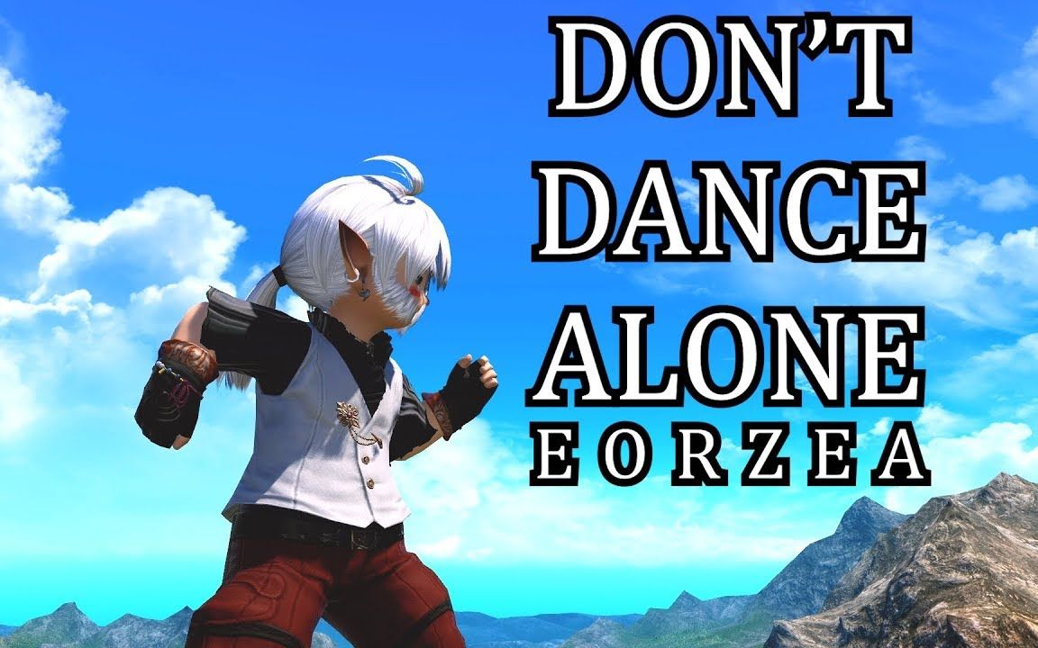 0音樂mv dont dance alone, eorzea [shadowbringers]_嗶哩嗶哩_bili