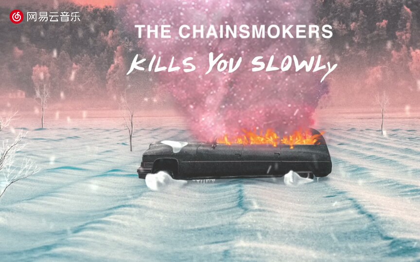 [图]The Chainsmokers - Kills You Slowly (歌词版)