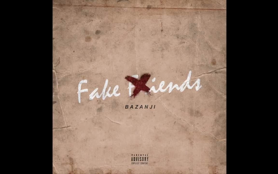 [图]Bazanji - Fake Friends (Prod. Syndrome)