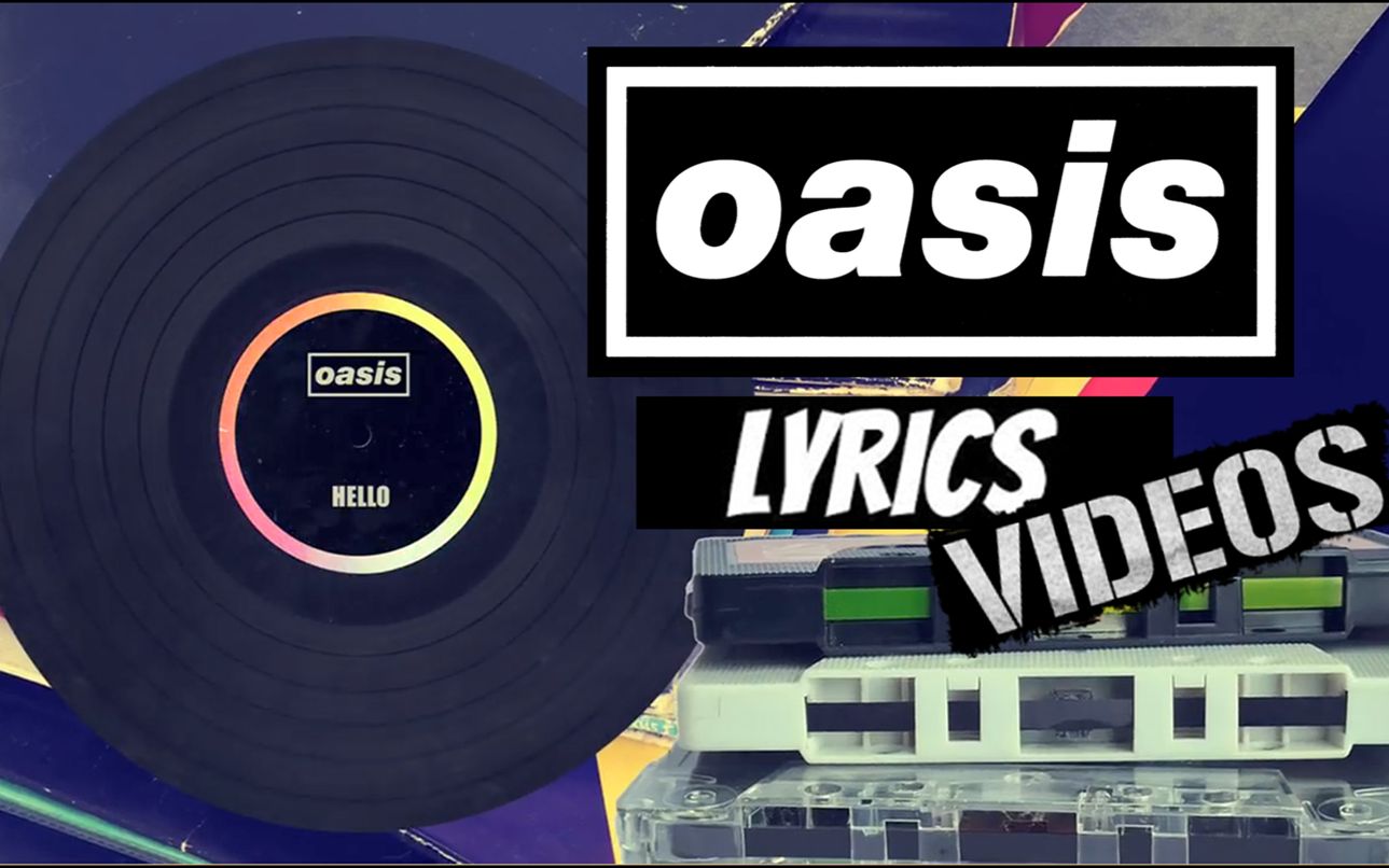 [图]Oasis - Official Lyric Video