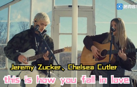 [图]Jeremy Zucker、Chelsea Cutler - this is how you fall in love 超清MV