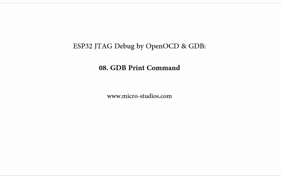 ESP32 JTAG Debug 08: GDB Print命令哔哩哔哩bilibili