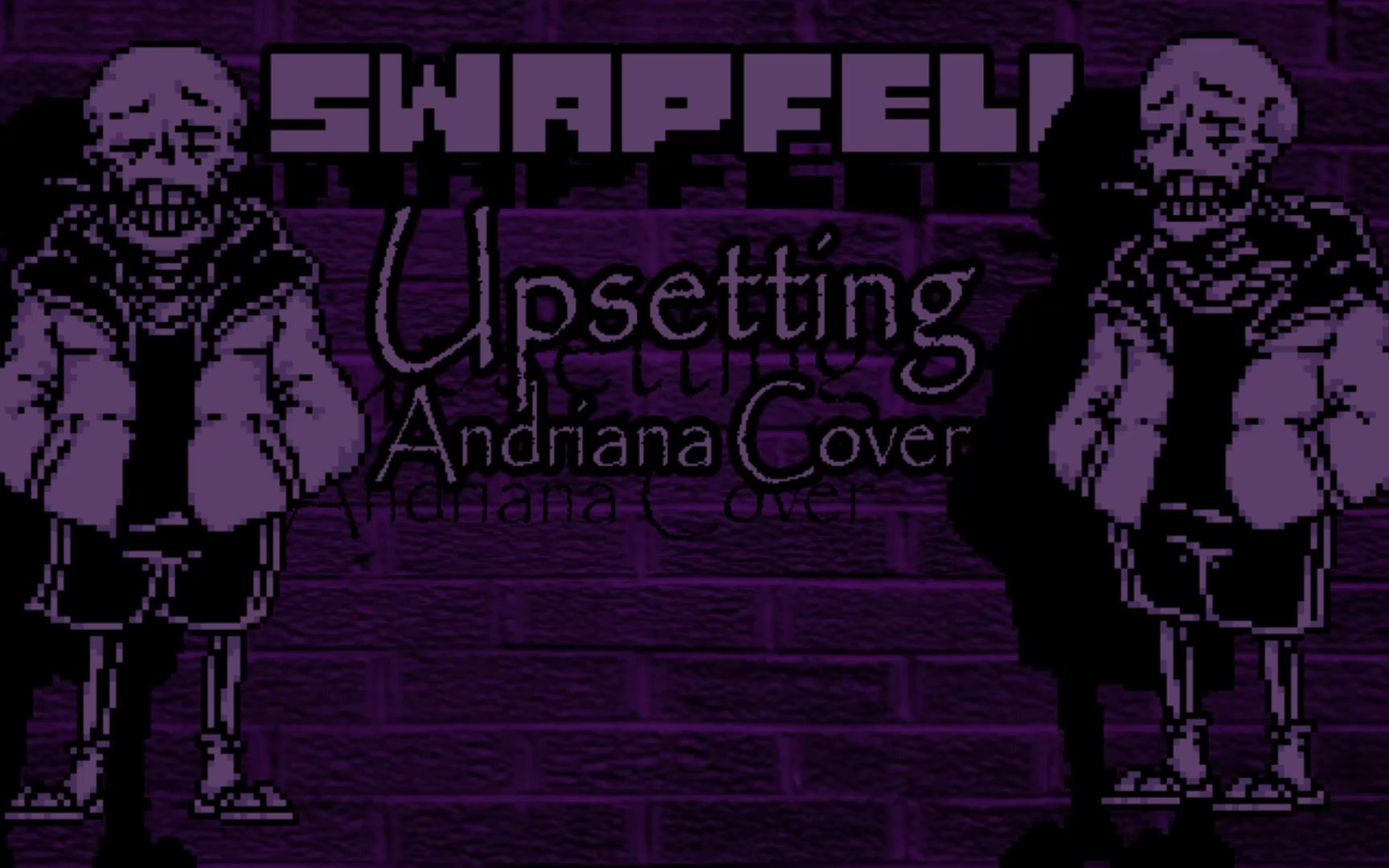 【授权转载】[Swapfell]  Upsetting (Andriana Cover)哔哩哔哩bilibili