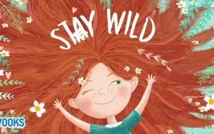 Скачать видео: Stay Wild My Child！《保持自然，我的孩子》，个性培养绘本，亲子温馨绘本，保护孩子的天性，和孩子共同成长，建议每位家长都来阅读！