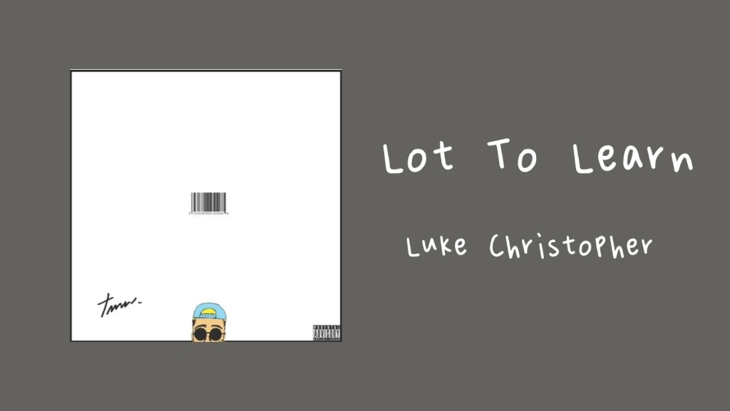 [图]〔推歌〕｜Lot To Learn-Luke Christopher