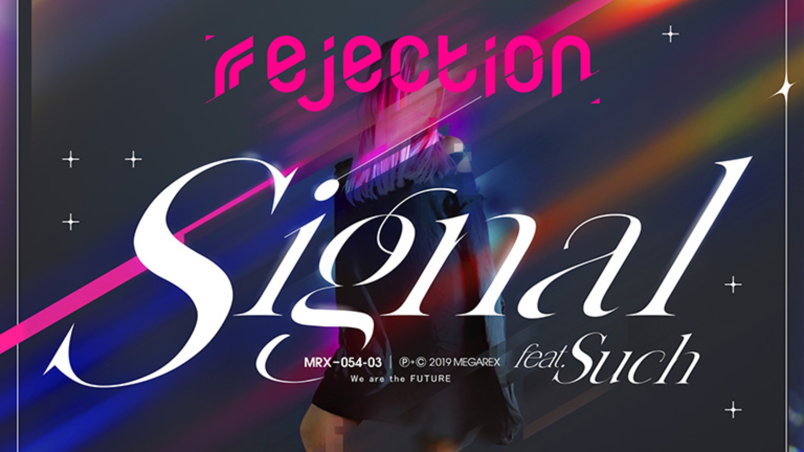 【MEGAREX】Signal（feat.Such）—rejection