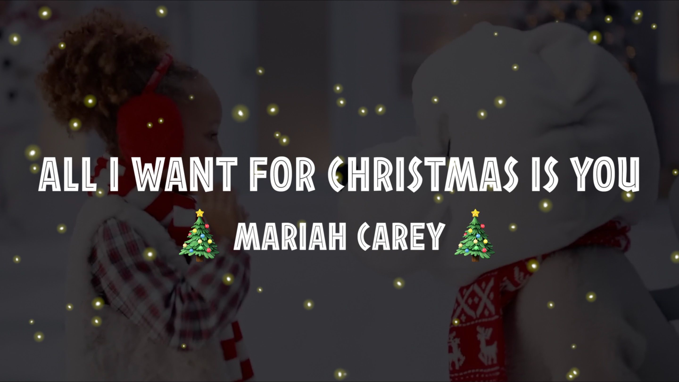 [图]🎄【圣诞节我想要的只有你 All I Want For Christmas Is You】玛丽亚·凯莉 Mariah Carey 英文中文歌词｜音乐歌曲｜MV