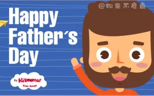 Download Video: 父亲节英文儿歌系列 | 第1集Happy Father's Day