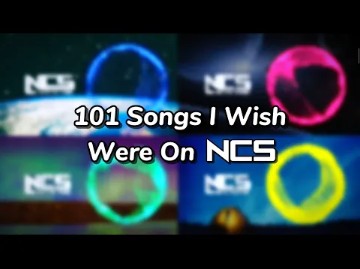 101 More Songs I Wish Were On NCS!(我希望NCS上还有的101首歌!)[Afire 50M]哔哩哔哩bilibili