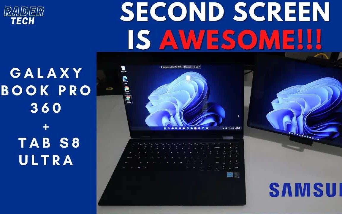 三星笔电Galaxy Book Pro 360与Tab S8 Ultra平板屏幕拓展之: 第二屏幕(Second Screen)太牛逼了!哔哩哔哩bilibili