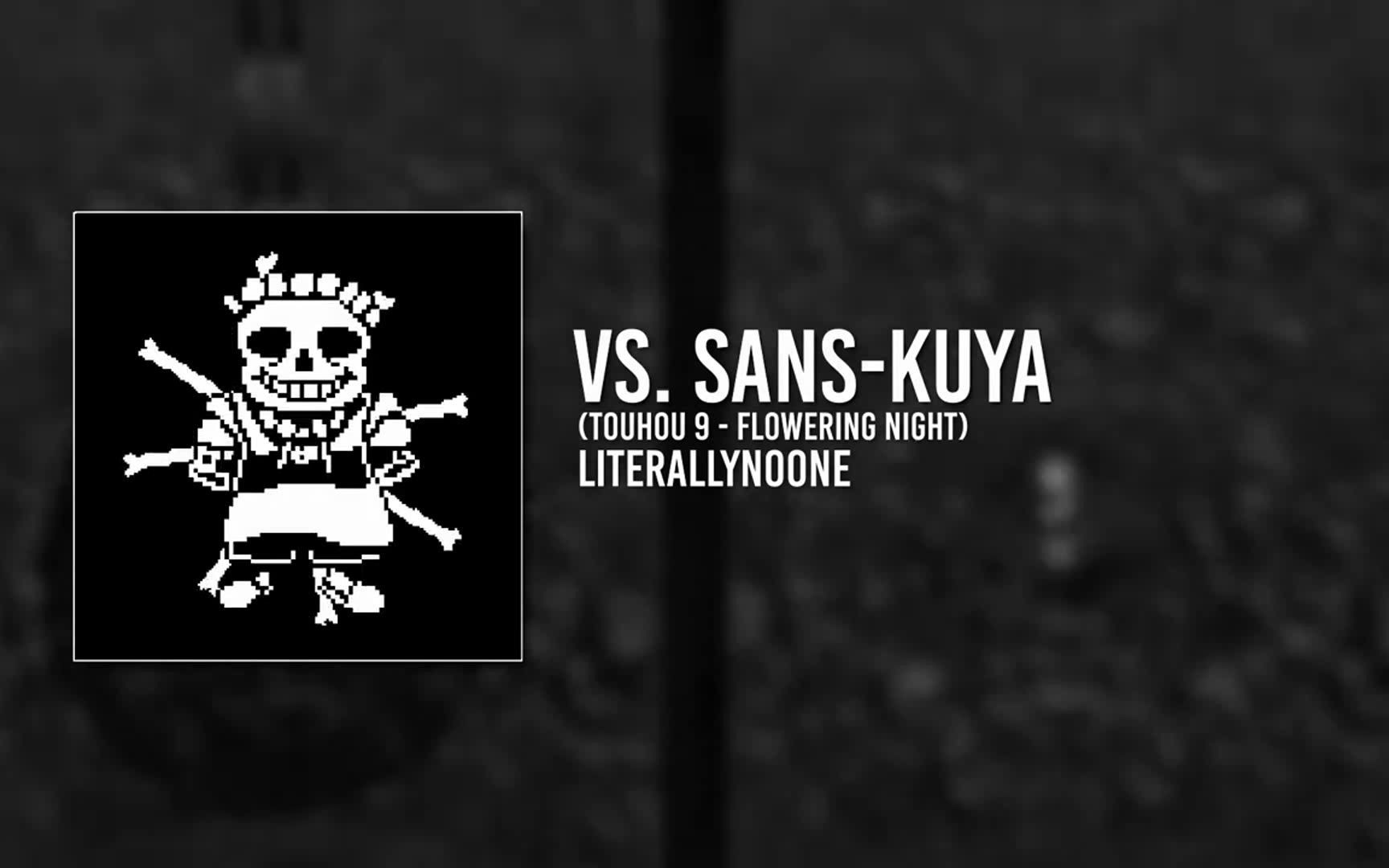 [图]【Undertale音乐】VS. Sans-kuya (Touhou 9: Flowering Night)