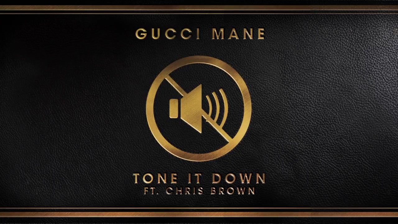 【官方单曲试听】gucci mane - tone it down (feat. chris brown)