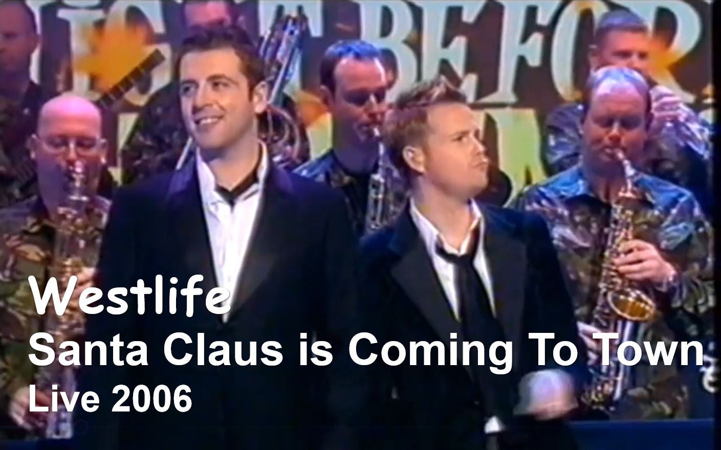 [图]【圣诞老人进村了】Westlife - Santa Claus is Coming To Town (Live 2006.12)