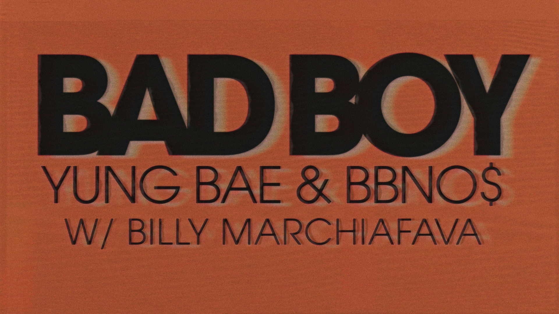 [图]Bad Boy - Yung Bae&bbno$&Billy Marchiafava