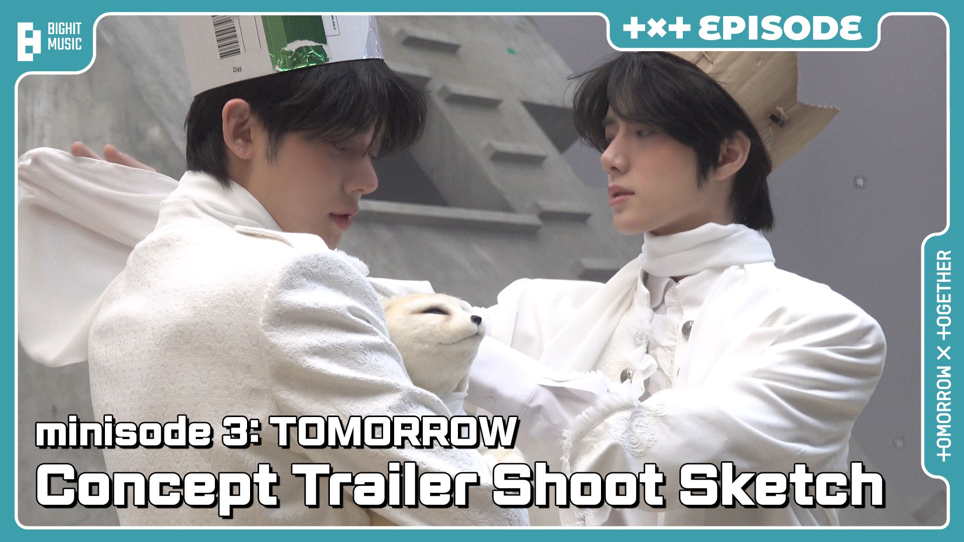 [图]'minisode 3: TOMORROW' Concept Trailer Shoot Sketch | EPISODE | TXT