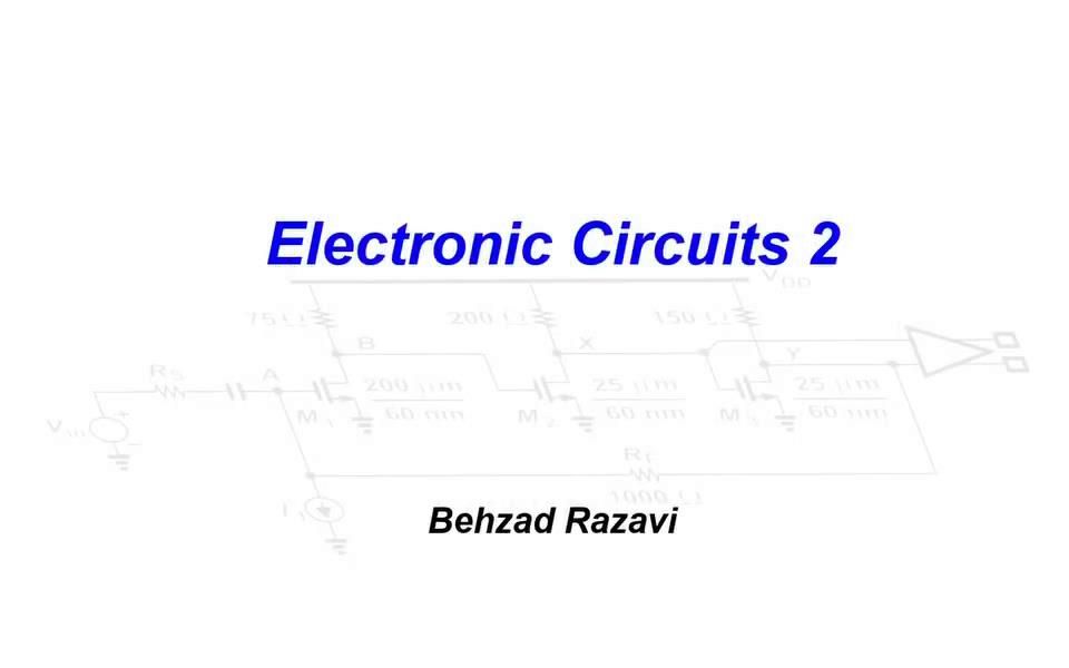 [图]Razavi Electronics 2，第1-45讲【全】，拉扎维模拟集成电路2