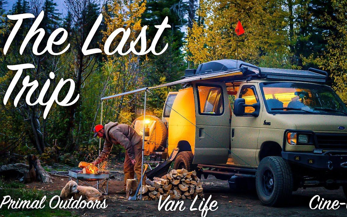 【油管搬运】Van Life and Camping 最后的旅程哔哩哔哩bilibili