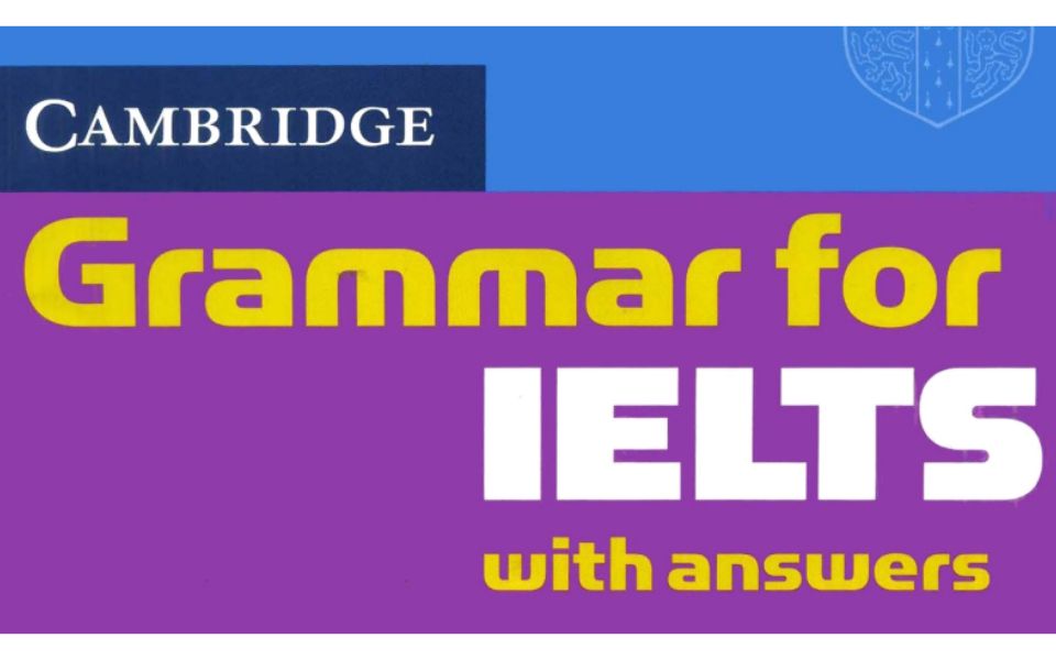 [图]【雅思官方指南】【雅思备考】【CAMBRIDGE Grammar for IELTS with answers】剑桥雅思语法精讲精练，272页高清PDF！