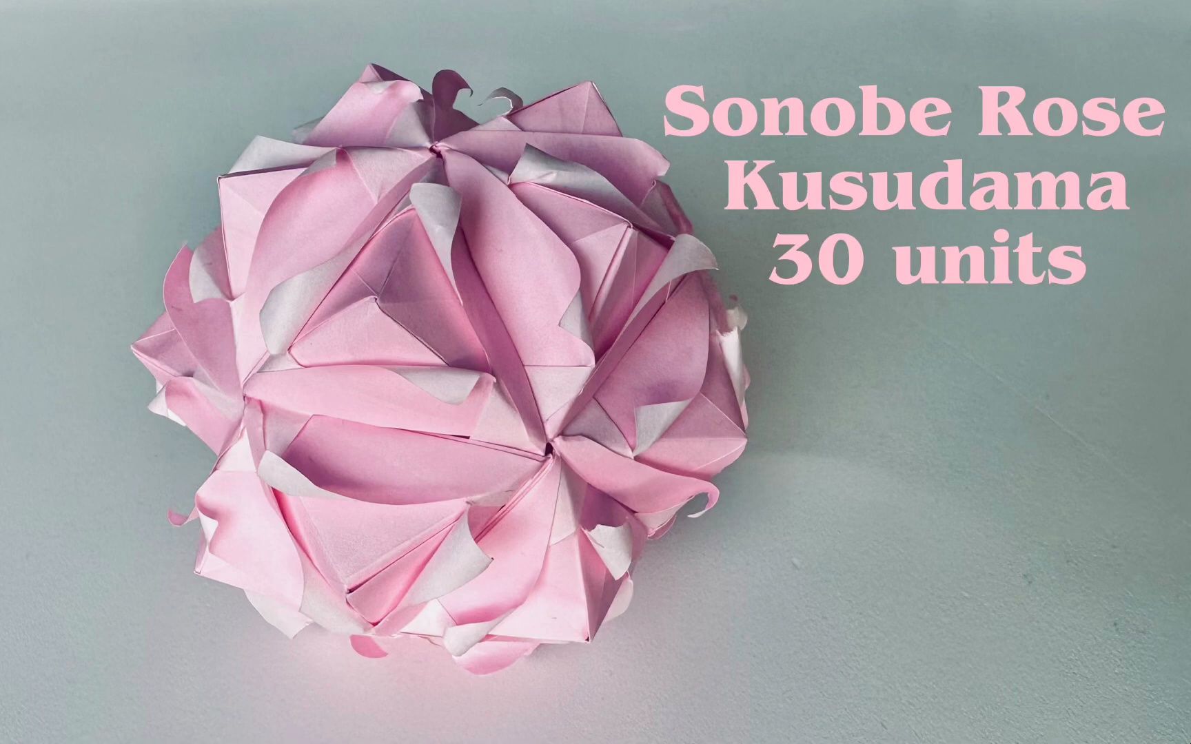 【mathsoforigami】园部玫瑰折纸花球制作教程sonobe rose kusudama