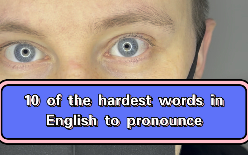 10 of the hardest words in English to pronounce 十个最难读的英文单词哔哩哔哩bilibili