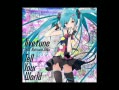 [图]【初音ミク】TELL YOUR WORLD FULL (320K)