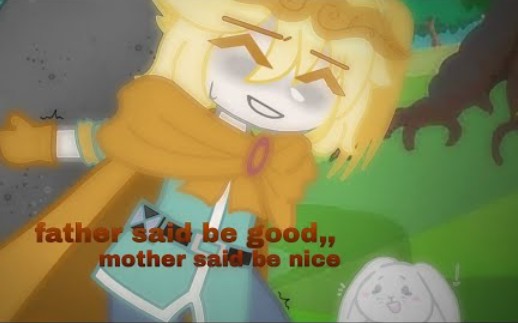 [图]father said be good,, mother said be nice // dream sans angst