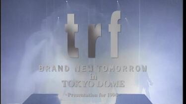 LIVE]TRF - BRAND NEW TOMORROW in TOKYO DOME -Presentation