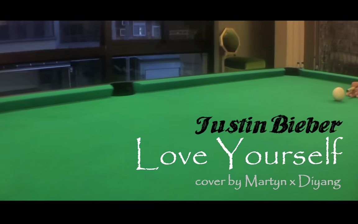 Justin Bieber《Love Yourself》雷御廷Martyn Lei X 吴钟昊Diyang cover哔哩哔哩bilibili