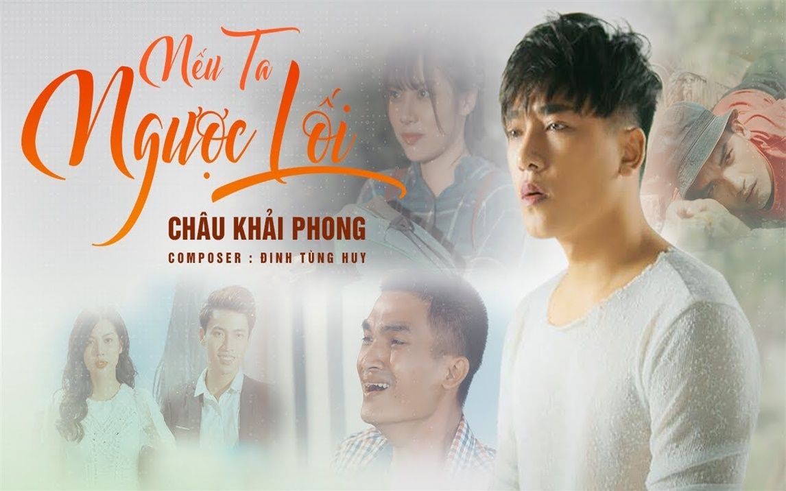 [图]Nếu Ta Ngược Lối | Châu Khải Phong, Mạc Văn Khoa