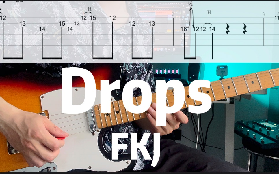 【洪杰吉他教学】超级还原电吉他翻弹《drops》fkj 附吉他谱
