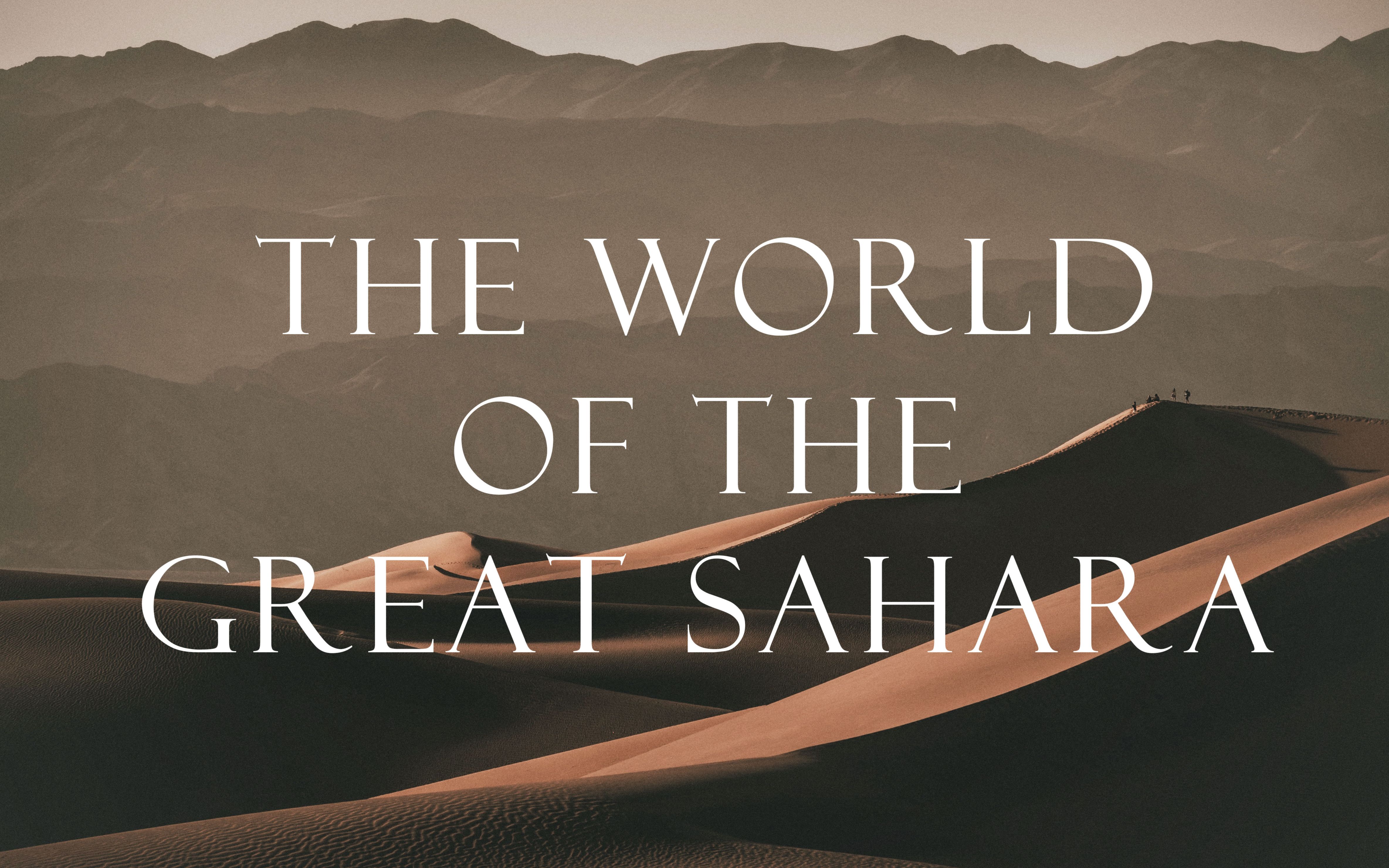the world of the great sahara_哔哩哔哩 (゜-゜)つロ 干杯~-bili