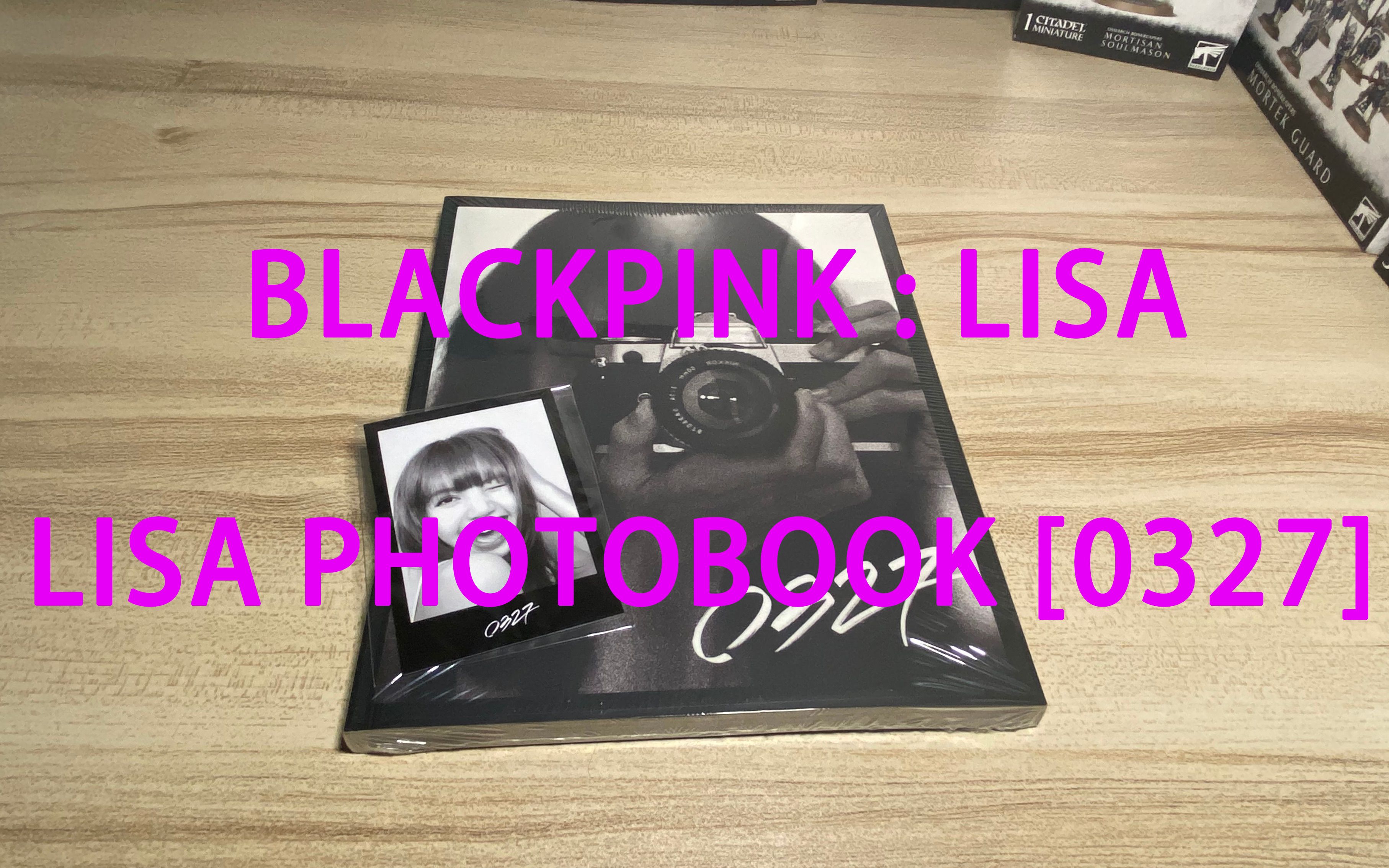 【BLACKPINK】【LISA】来看LISA眼中的世界LISA PHOTOBOOK[0327]哔哩哔哩bilibili