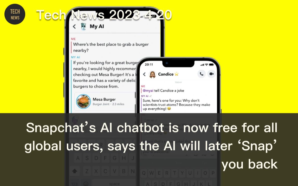 【英文】科技新闻 2023 4 20 Snapchat 的 AI 聊天机器人现在对全球用户免费哔哩哔哩bilibili