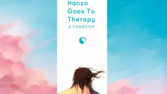 【Hanzo Goes to Therapy Zine】Sensitive Thoughts