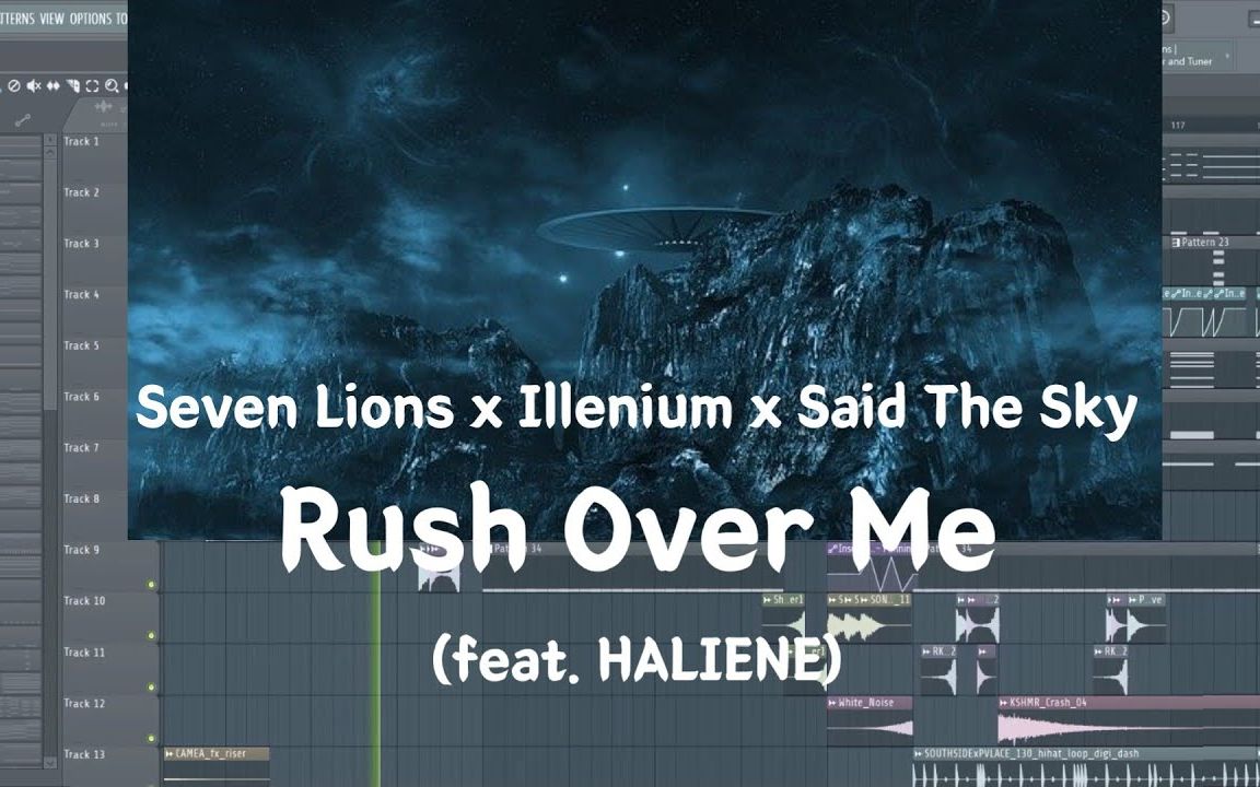 [图]Seven Lions x Illenium x Said The Sky - Rush Over Me (FL Studio Remake)