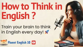 如何开始用英语思考？| How To Start Thinking In English? | ? Podcast and Chill | Beginner