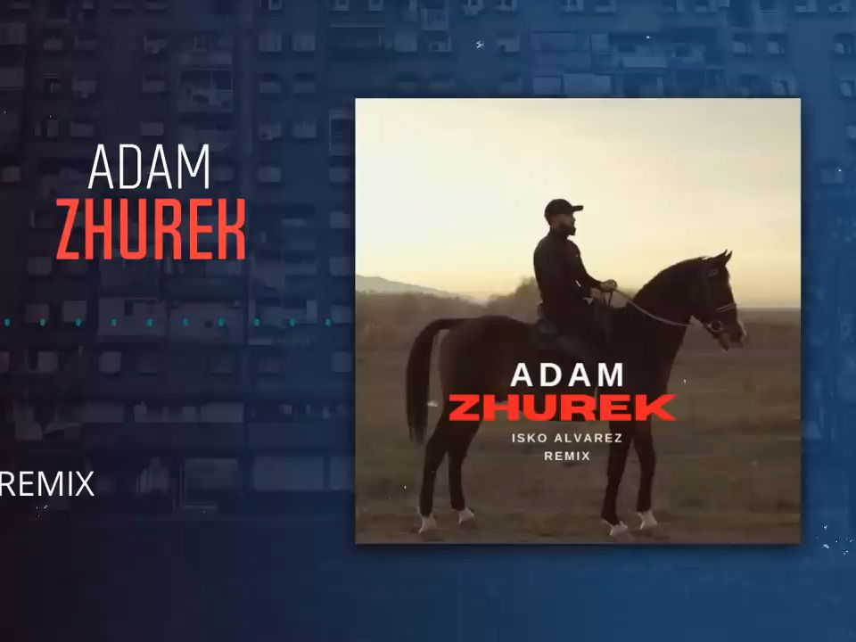 ADAM  ZHUREK ISKO ALVAREZ REMIX哔哩哔哩bilibili