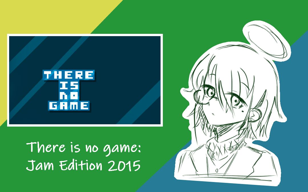 [图]【游戏实况】There is no game:Jam Edition 2015