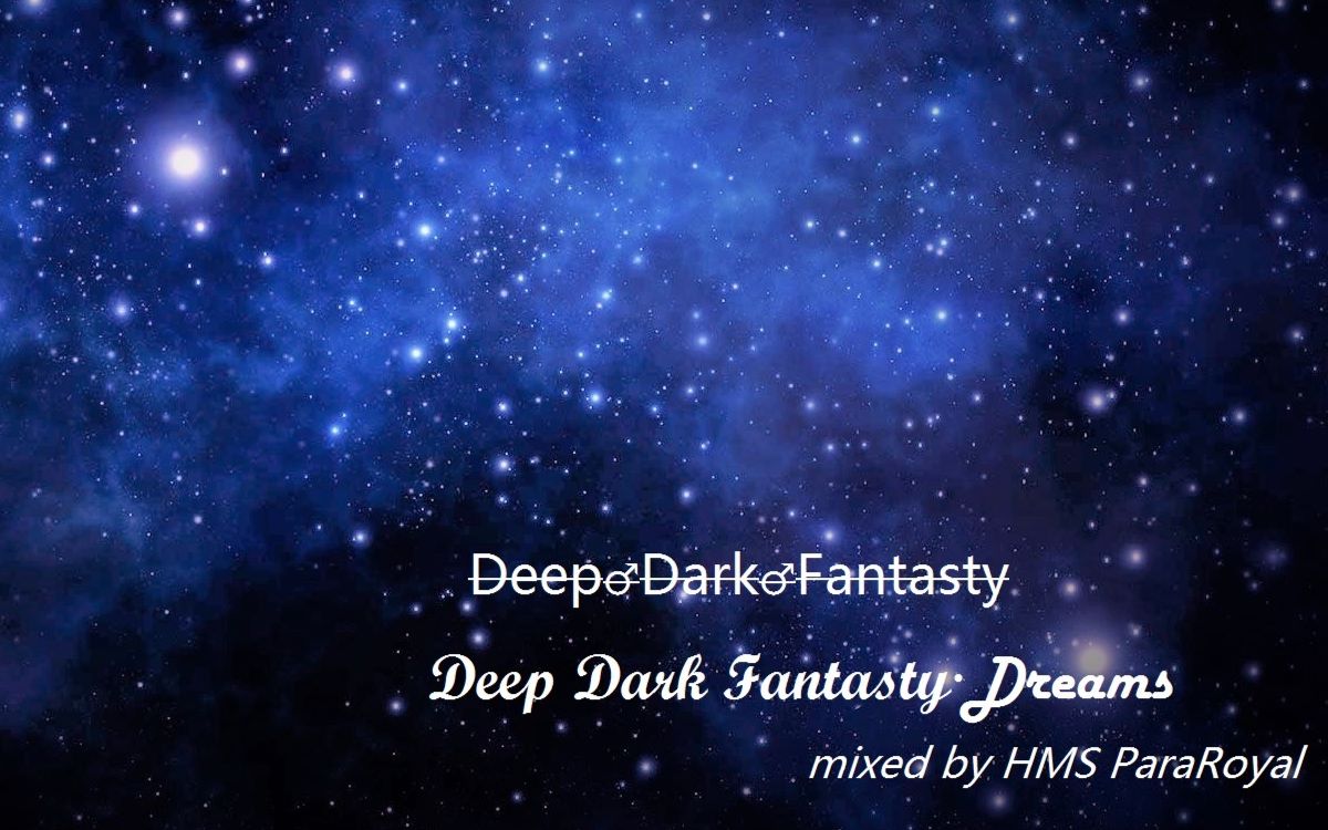 【电音】梦境中的暗黑深邃幻想:deep dark fantasy —— hms para