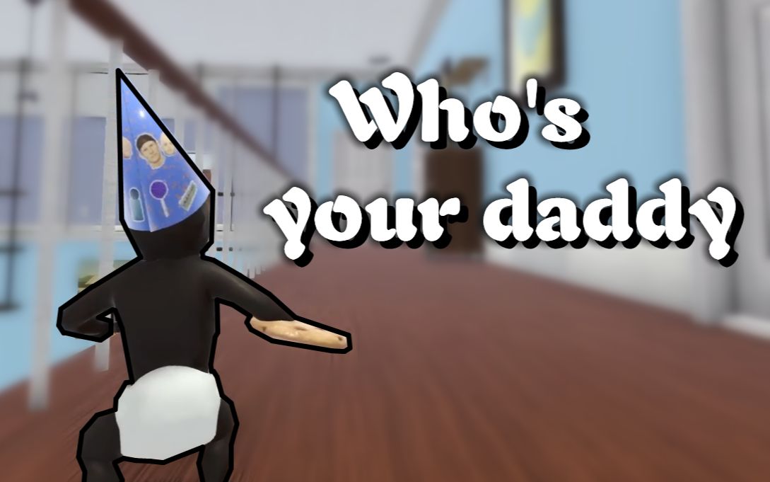 [图]【搞笑】Who's your daddy “这游戏又蠢又好笑哈哈”